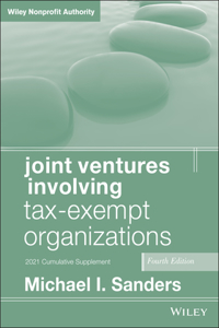 Joint Ventures Involving Tax-Exempt Organizations 4e, 2021 cumulative supplement