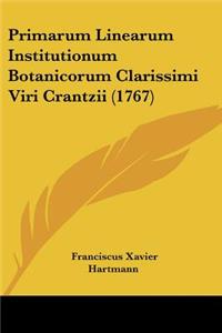 Primarum Linearum Institutionum Botanicorum Clarissimi Viri Crantzii (1767)