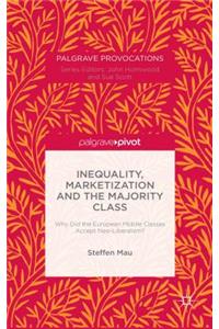 Inequality, Marketization and the Majority Class