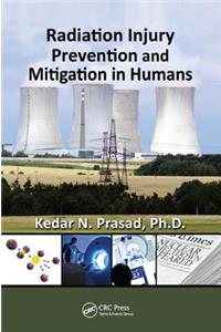 Radiation Injury Prevention and Mitigation in Humans