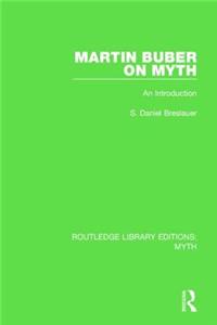 Martin Buber on Myth (Rle Myth)