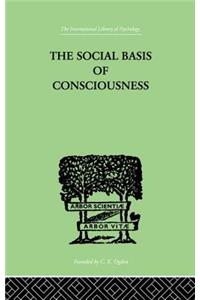 Social Basis Of Consciousness