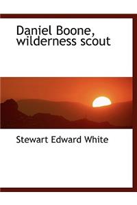 Daniel Boone, Wilderness Scout
