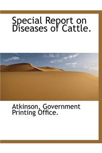 Special Report on Diseases of Cattle.
