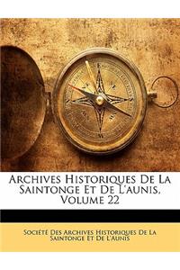 Archives Historiques De La Saintonge Et De L'aunis, Volume 22