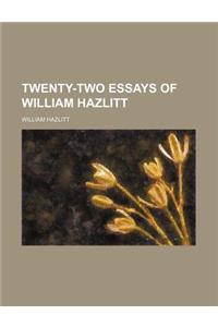 Twenty-Two Essays of William Hazlitt