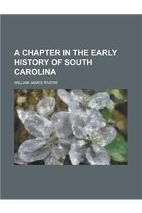 A Chapter in the Early History of South Carolina