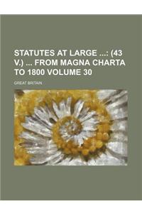 Statutes at Large; (43 V.) from Magna Charta to 1800 Volume 30