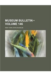 Museum Bulletin (Volume 146 )
