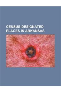 Census-Designated Places in Arkansas