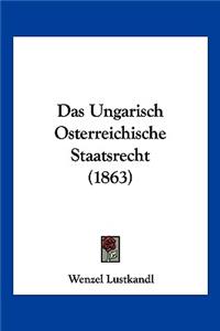 Ungarisch Osterreichische Staatsrecht (1863)