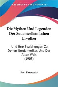Mythen Und Legenden Der Sudamerikanischen Urvolker