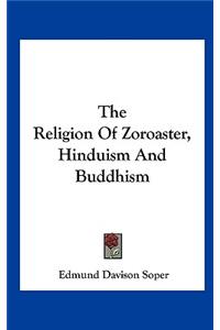 Religion Of Zoroaster, Hinduism And Buddhism