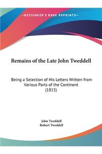 Remains of the Late John Tweddell