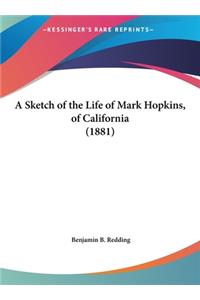 A Sketch of the Life of Mark Hopkins, of California (1881)