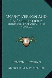Mount Vernon And Its Associations