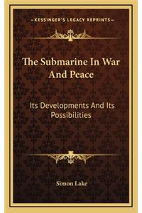 The Submarine in War and Peace