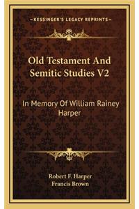 Old Testament and Semitic Studies V2