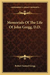 Memorials Of The Life Of John Gregg, D.D.