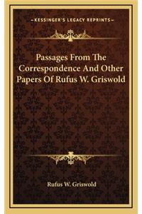 Passages From The Correspondence And Other Papers Of Rufus W. Griswold