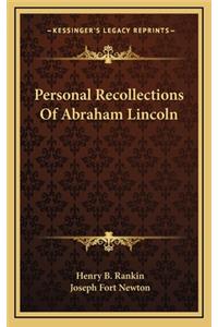 Personal Recollections Of Abraham Lincoln