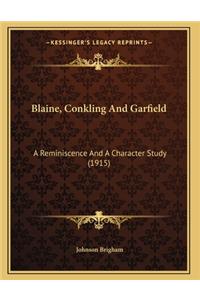 Blaine, Conkling And Garfield