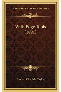 With Edge Tools (1891)