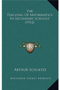 The Teaching of Mathematics in Secondary Schools (1912)