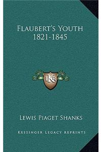 Flaubert's Youth 1821-1845