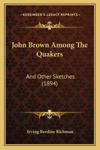 John Brown Among the Quakers