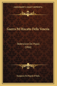 Guerra Pel Riscatto Della Venezia