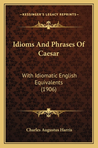 Idioms And Phrases Of Caesar