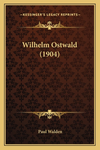 Wilhelm Ostwald (1904)