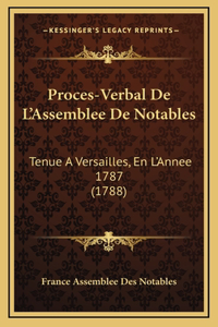 Proces-Verbal De L'Assemblee De Notables