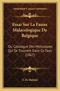 Essai Sur La Faune Malacologique De Belgique