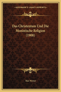 Das Christentum Und Die Monistische Religion (1908)