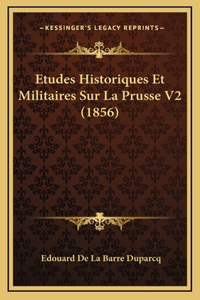 Etudes Historiques Et Militaires Sur La Prusse V2 (1856)