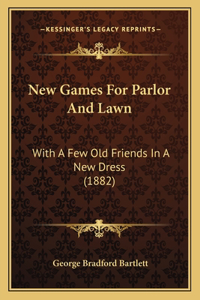 New Games For Parlor And Lawn