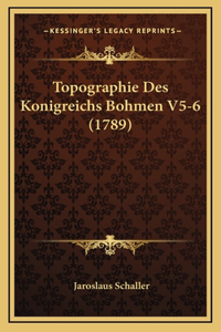 Topographie Des Konigreichs Bohmen V5-6 (1789)
