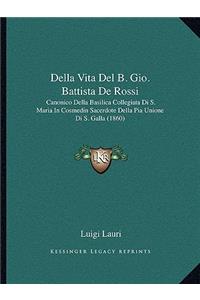 Della Vita Del B. Gio. Battista De Rossi