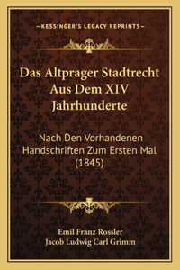 Das Altprager Stadtrecht Aus Dem XIV Jahrhunderte