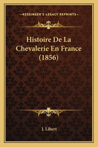 Histoire De La Chevalerie En France (1856)