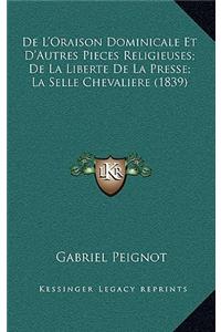 De L'Oraison Dominicale Et D'Autres Pieces Religieuses; De La Liberte De La Presse; La Selle Chevaliere (1839)