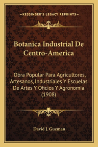 Botanica Industrial De Centro-America