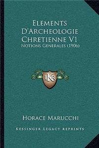 Elements D'Archeologie Chretienne V1