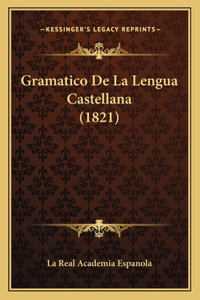 Gramatico De La Lengua Castellana (1821)