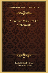 A Picture Museum Of Alchemists