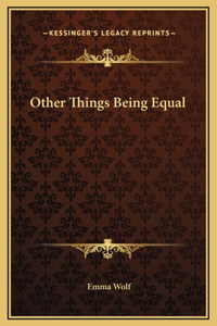 Other Things Being Equal