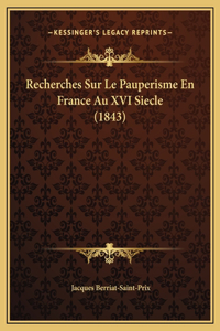 Recherches Sur Le Pauperisme En France Au XVI Siecle (1843)