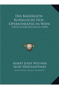 Das Kaiserlich-Konigliche Hof-Operntheater in Wien